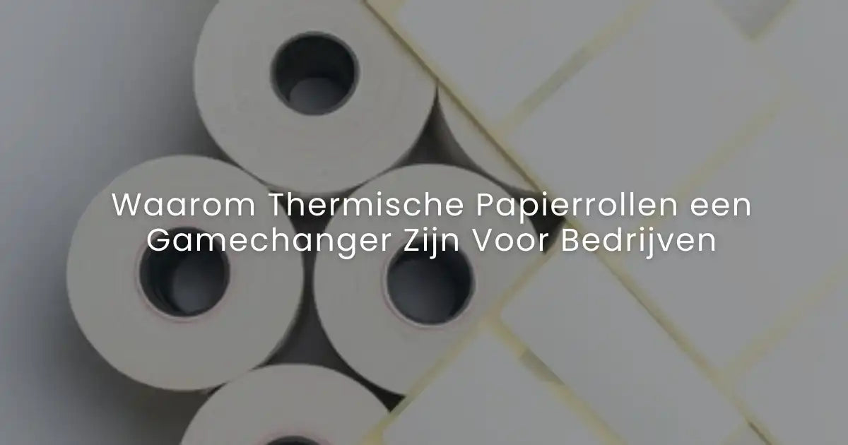 Waarom Thermische Papierrollen een Gamechanger Zijn Voor Bedrijven