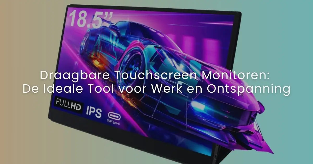 Draagbare Touchscreen Monitoren: De Ideale Tool voor Werk en Ontspanning