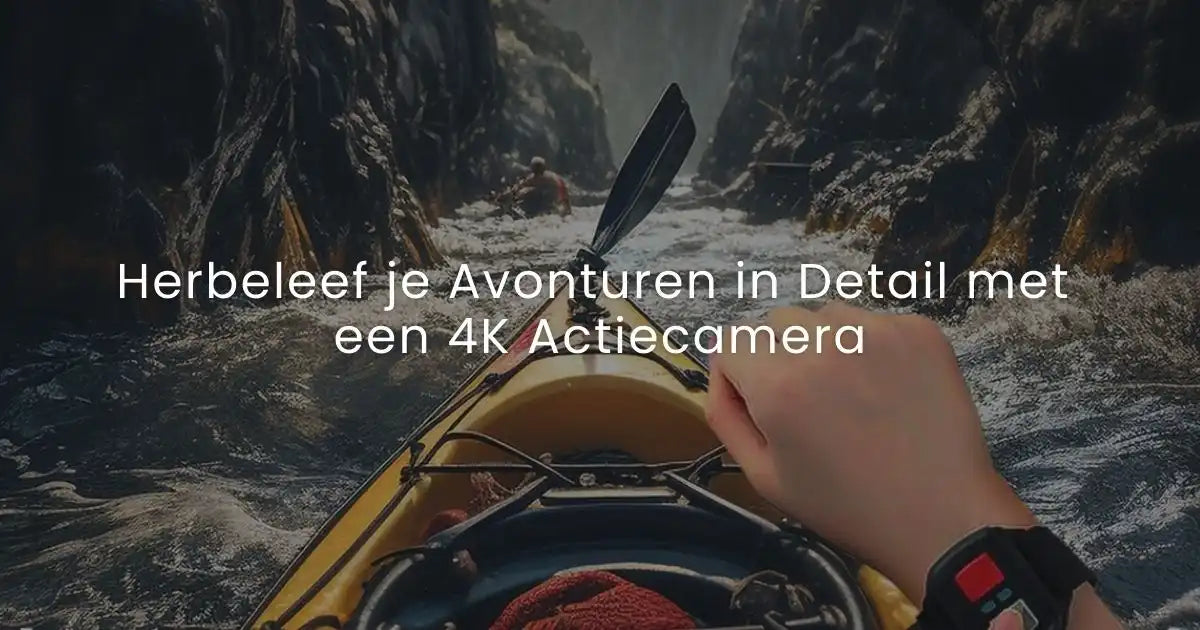 Herbeleef je Avonturen in Detail met een 4K Actiecamera.