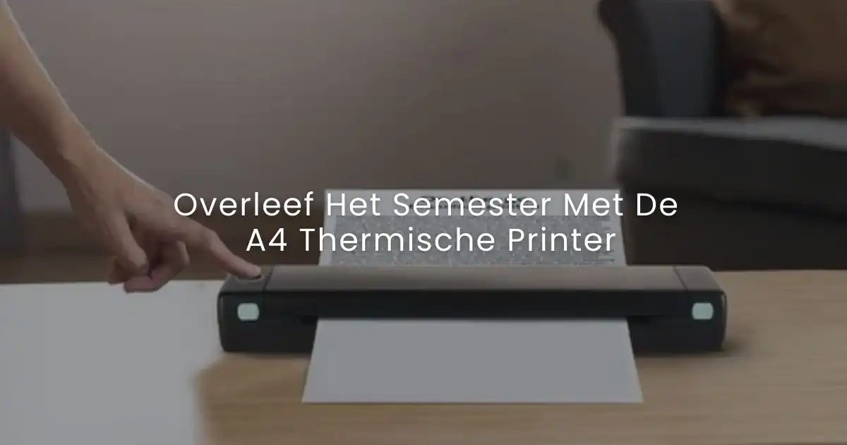 Overleef het Semester met de A4 Thermische Printer