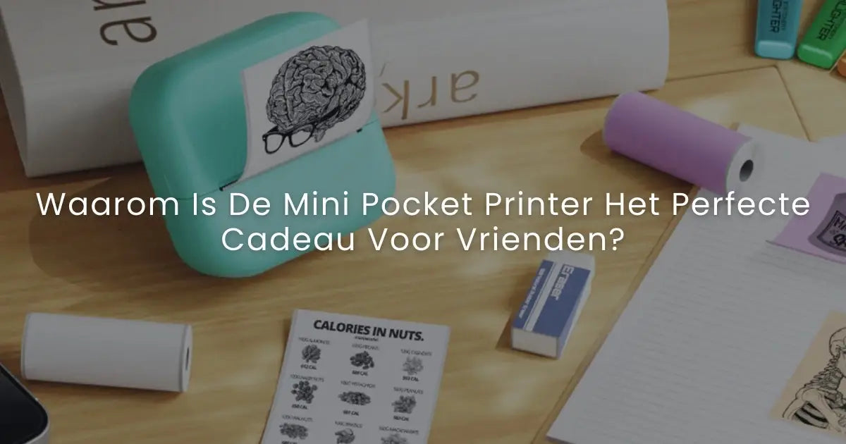 Waarom Is De Mini Pocket Printer Het Perfecte Cadeau Voor Vrienden?