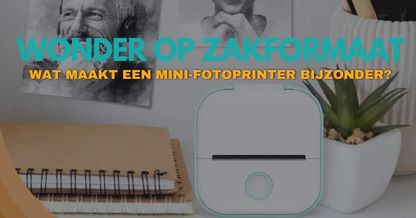 Wonder op Zakformaat: Wat Maakt een Mini-Fotoprinter Bijzonder?